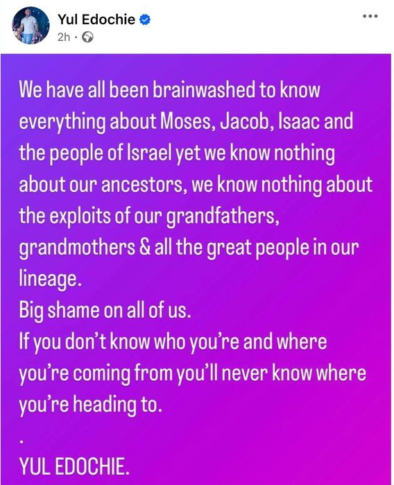 Nigerians forget Ancestors, worship Biblical heroes — Yul Edochie 