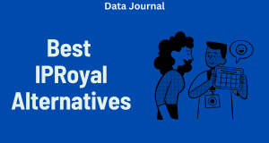 IPRoyal Alternatives: Discover Superior Proxy Solutions IPRoyal Alternatives