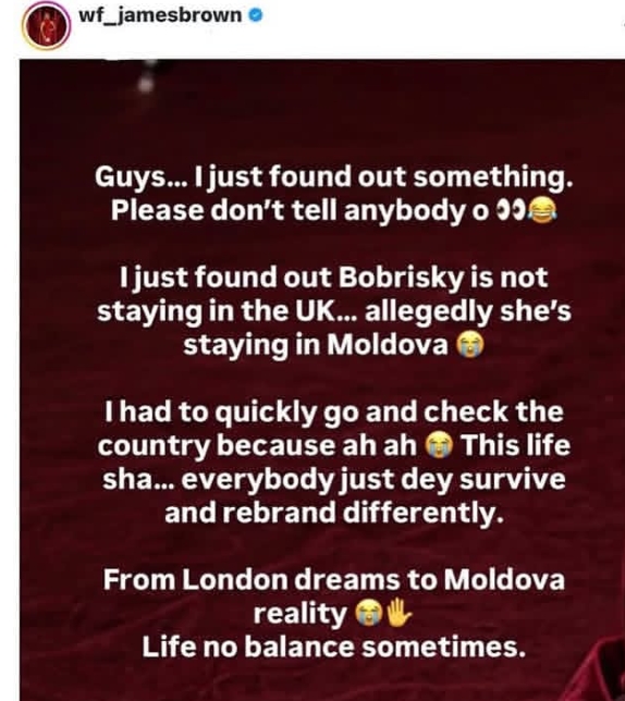 Bobrisky is in Moldova, not UK - James Brown alleges